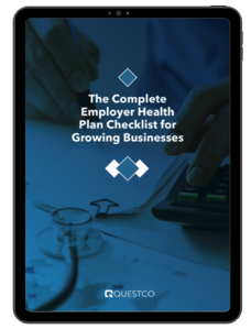 The Complete Employer Health Plan Checklist for Growing Businesses The Complete Employer Health Plan Checklist for Growing Businesses